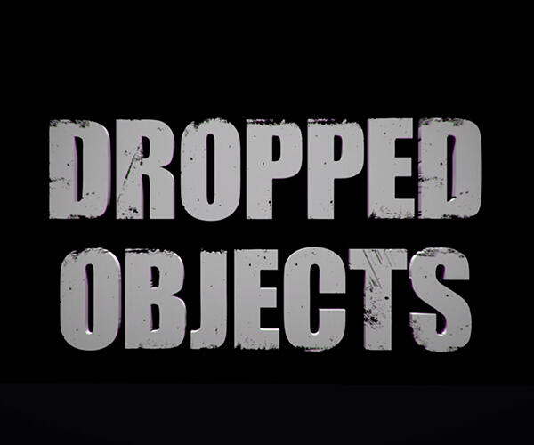 Dropped Objects