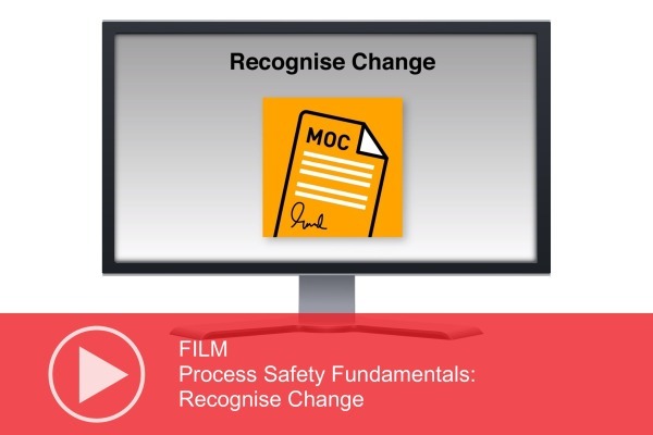 FILM: Process Safety Fundamentals – Recognise Change