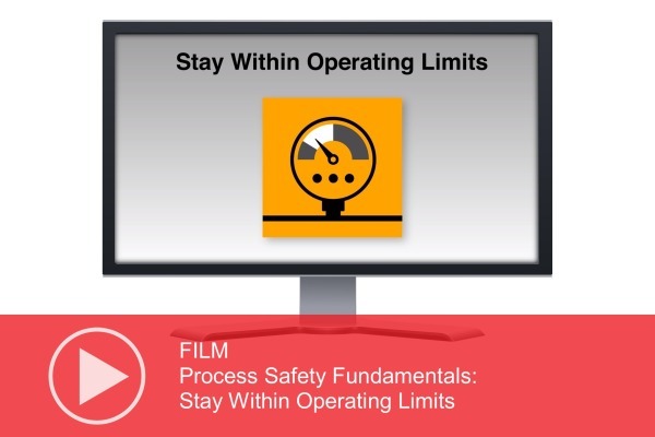 FILM: Process Safety Fundamentals – Stay Within Operating Limits