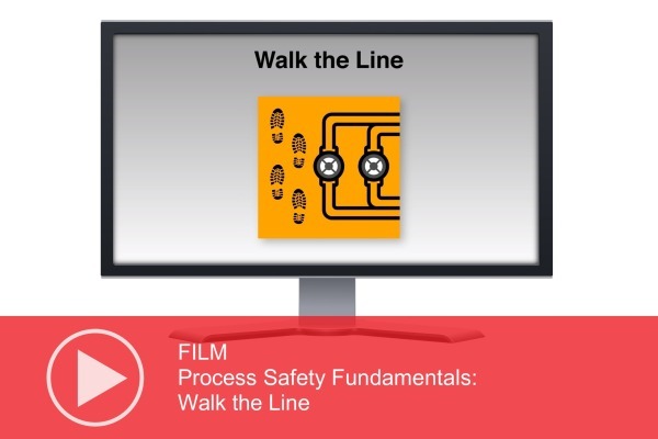 FILM: Process Safety Fundamentals – Walk the Line