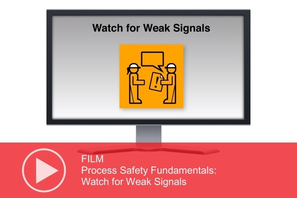 FILM: Process Safety Fundamentals – Watch for Weak Signals